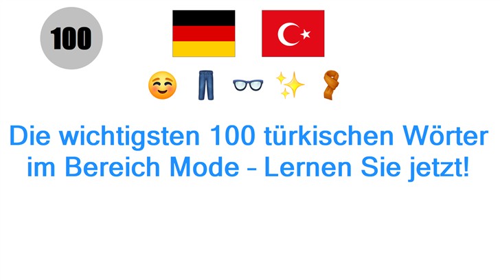 Die wichtigsten 100 türkischen Wörter im Bereich Mode – Lernen Sie jetzt!